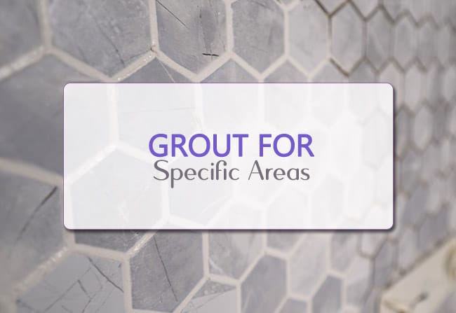 grout for specific areas